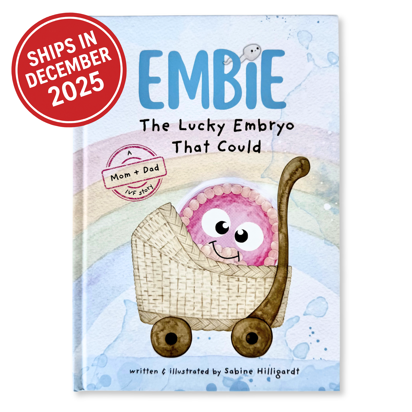 (Hardcover) Embie, The Lucky Embryo That Could: A Mom+Dad IVF Story (Ships in Dec.)